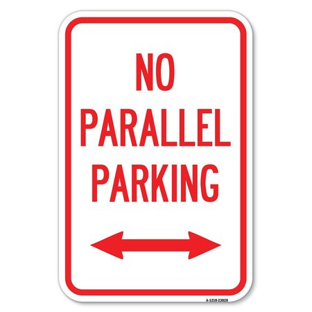 SIGNMISSION No Parallel Parking with Bidirectional Arrow Heavy-Gauge Aluminum Sign, 12" x 18", A-1218-23820 A-1218-23820